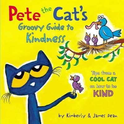 Pete The Cat's Groovy Guide To Kindness - James Dean - cover