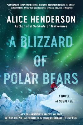 A Blizzard of Polar Bears: A Novel of Suspense - Alice Henderson - cover