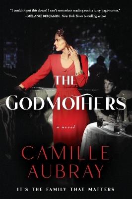 The Godmothers: A Novel - Camille Aubray - cover