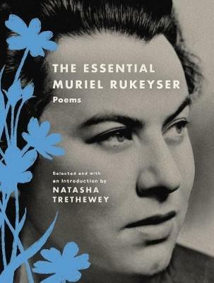 The Essential Muriel Rukeyser: Poems - Muriel Rukeyser - cover