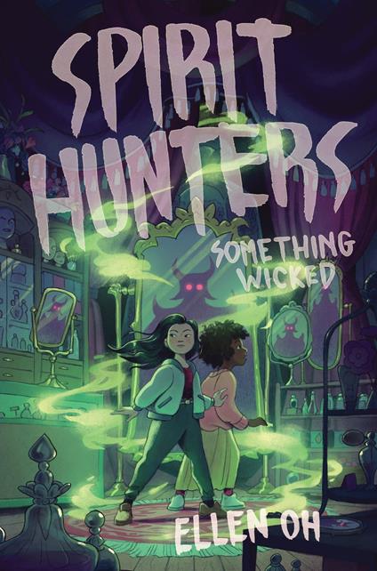 Spirit Hunters #3: Something Wicked - Ellen Oh - ebook