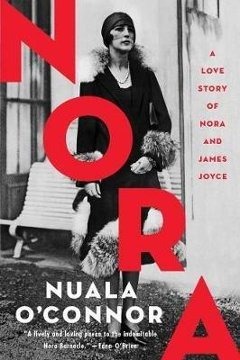 Nora: A Love Story of Nora and James Joyce - Nuala O'Connor - cover