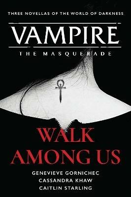 Walk Among Us: Compiled Edition - Cassandra Khaw,Genevieve Gornichec,Caitlin Starling - cover
