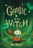 Garlic and the Witch - Bree Paulsen - cover