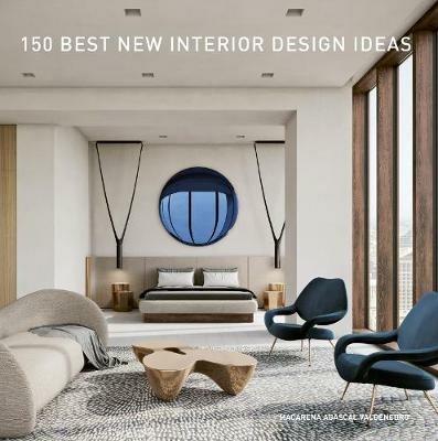 150 Best New Interior Design Ideas - Macarena Abascal Valdenebro - cover