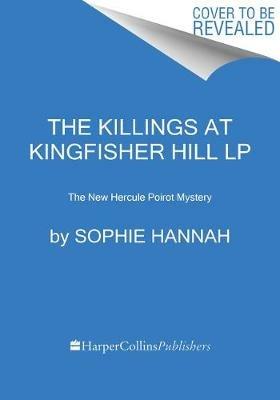 The Killings at Kingfisher Hill: The New Hercule Poirot Mystery - Sophie Hannah - cover