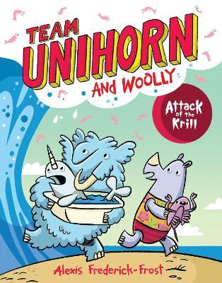 Attack Of The Krill: Team Unihorn And Woolly #1 - Alexis Frederick-Frost - cover