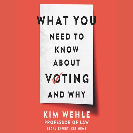 What You Need to Know About Voting--and Why