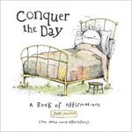 Conquer the Day: A Book of Affirmations