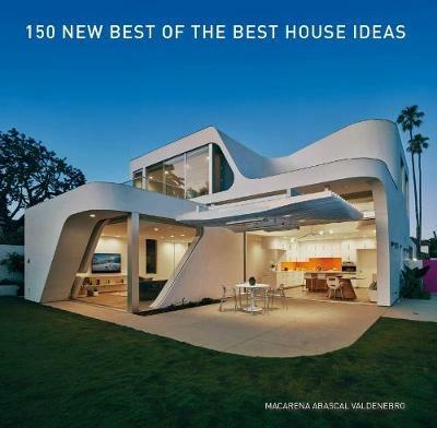 150 New Best of the Best House Ideas - Macarena Abascal Valdenebro - cover