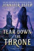 Tear Down the Throne - Jennifer Estep - cover