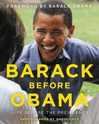 Barack Before Obama: Life Before the Presidency - David Katz - cover