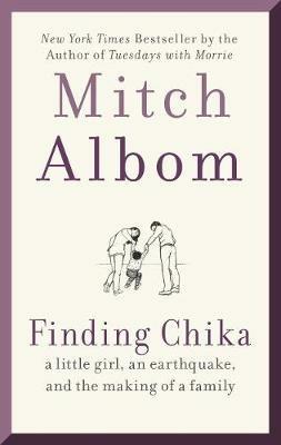 Finding Chika: A Little Girl, an Earthquake, and the Making of a Family - Mitch Albom - cover