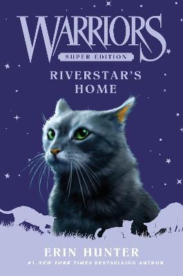 Warriors Super Edition: Riverstar's Home - Erin Hunter - cover