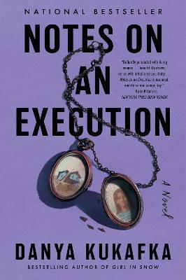 Notes on an Execution: An Edgar Award Winner - Danya Kukafka - cover