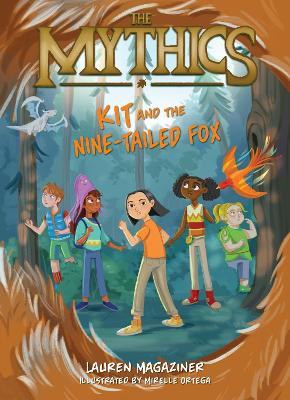 The Mythics #3: Kit and the Nine-Tailed Fox - Lauren Magaziner - cover