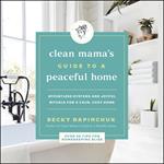 The Clean Mama's Guide to a Peaceful Home