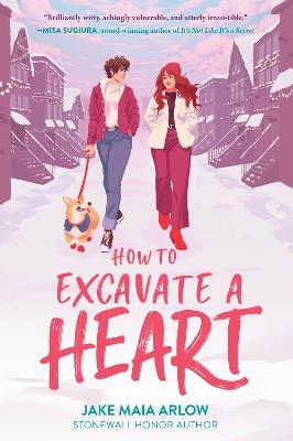 How to Excavate a Heart - Jake Maia Arlow - cover