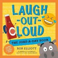 Laugh-Out-Loud: The Joke-a-Day Book: A Year of Laughs - Rob Elliott - cover