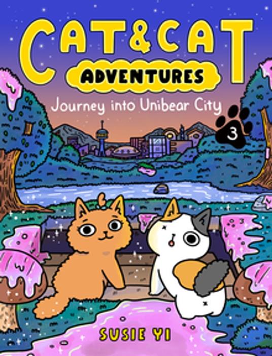 Cat & Cat Adventures: Journey into Unibear City - Susie Yi - ebook