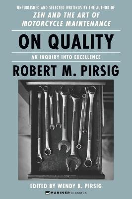 On Quality: An Inquiry into Excellence: Unpublished and Selected Writings - Robert M Pirsig,Wendy K. Pirsig - cover