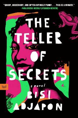 The Teller of Secrets: A Novel - Bisi Adjapon - cover