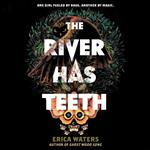 The River Has Teeth