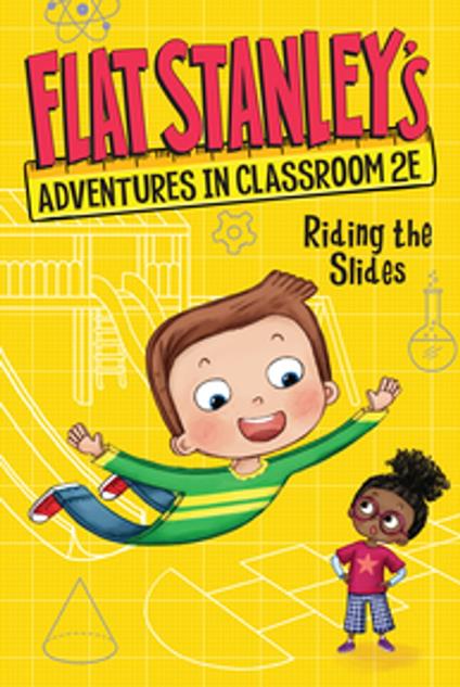 Flat Stanley's Adventures in Classroom 2E #2: Riding the Slides - Jeff Brown,Kate Egan,Nadja Sarell - ebook