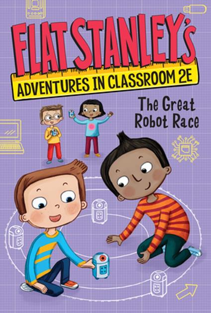 Flat Stanley's Adventures in Classroom 2E #4: The Great Robot Race - Jeff Brown,Kate Egan,Nadja Sarell - ebook