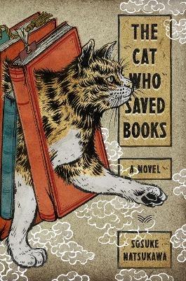 The Cat Who Saved Books - Sosuke Natsukawa - cover