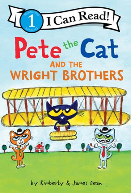 Pete the Cat and the Wright Brothers - James Dean,Kimberly Dean - ebook