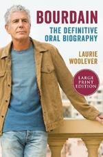 Bourdain: The Definitive Oral Biography