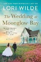 The Wedding at Moonglow Bay: A Novel