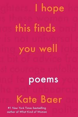 I Hope This Finds You Well: Poems - Kate Baer - cover