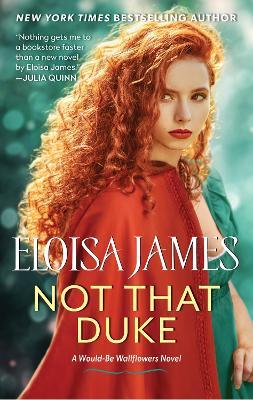 Not That Duke: A Would-Be Wallflowers Novel - Eloisa James - cover