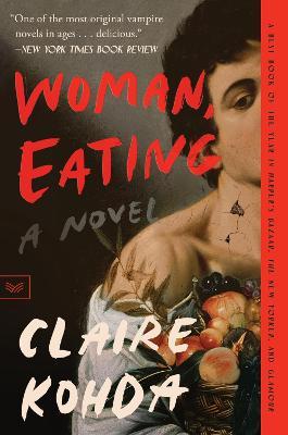 Woman, Eating: A Literary Vampire Novel - Claire Kohda - cover