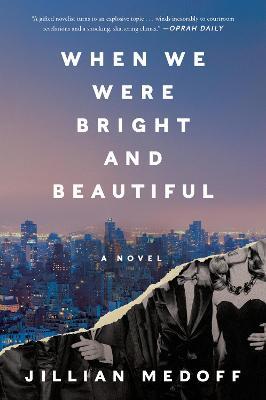 When We Were Bright and Beautiful: A Novel - Jillian Medoff - cover