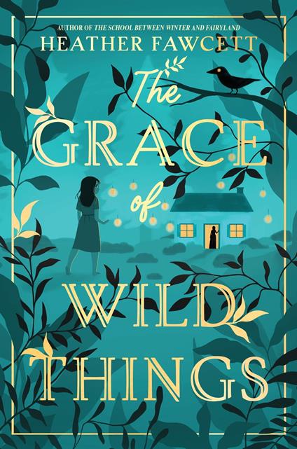 The Grace of Wild Things - Heather Fawcett - ebook