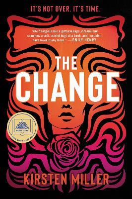 The Change: A Good Morning America Book Club Pick - Kirsten Miller - cover