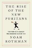 The Rise of the New Puritans: Fighting Back Against Progressives' War on Fun