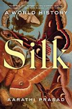 Silk: A World History