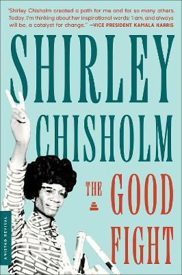 The Good Fight - Shirley Chisholm - cover