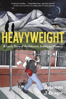 Heavyweight: A Family Story of the Holocaust, Empire, and Memory - Solomon J. Brager - cover