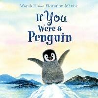 If You Were a Penguin Board Book - Florence Minor - cover