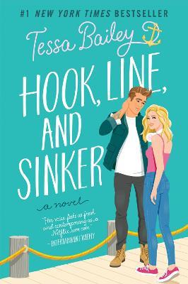 Hook, Line, And Sinker: A Novel - Tessa Bailey - cover