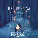 Idol, Burning