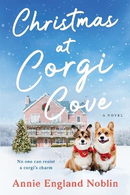 Christmas at Corgi Cove: A Novel - Annie England Noblin - cover