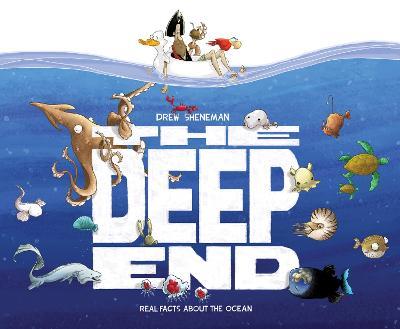 The Deep End: Real Facts About the Ocean - Drew Sheneman - cover