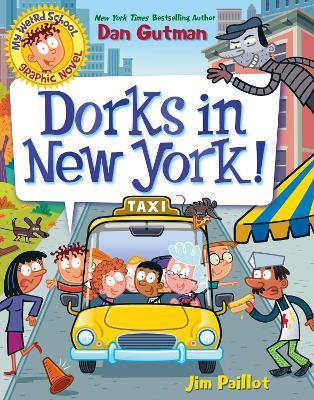 My Weird School Graphic Novel: Dorks in New York! - Dan Gutman - cover