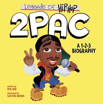 Legends of Hip-Hop: 2Pac: A 1-2-3 Biography - Pen Ken - cover